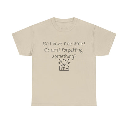 Do I Have Free Time? Funny Minimalist White T-Shirt — Relatable Introvert Tee
