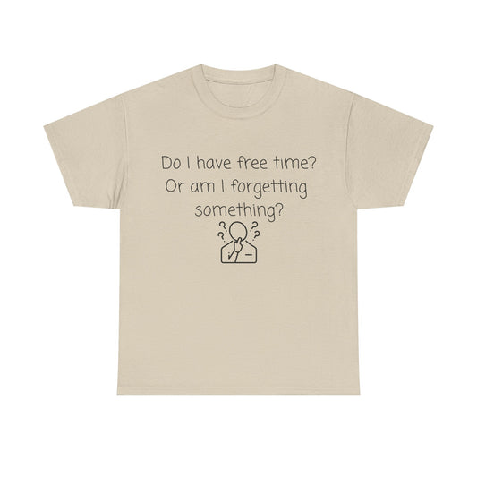 Do I Have Free Time? Funny Minimalist White T-Shirt — Relatable Introvert Tee