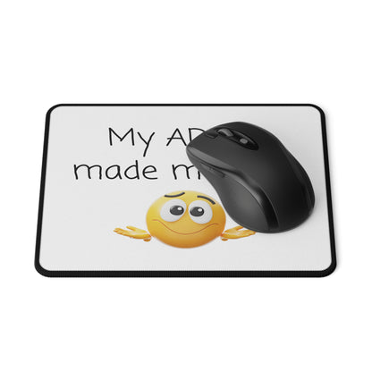 My ADHD Made Me Do It Non-Slip Gaming Mouse Pad — Funny Emoji Desk Mat for Gamers & Remote Workers