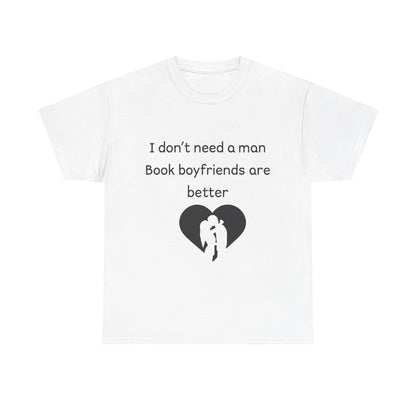 Book Boyfriends Are Better Tee — Funny Literary Lover T-Shirt