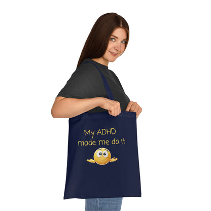 My ADHD Made Me Do It Cotton Tote Bag — Funny ADHD Awareness Emoji Tote