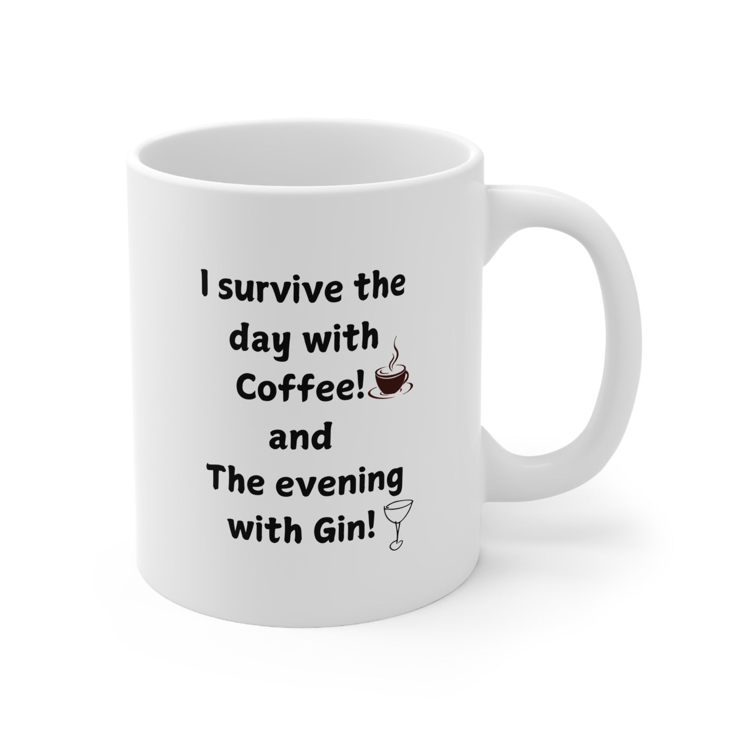 Coffee & Gin Mug – “I Survive the Day with Coffee and the Evening with Gin” Ceramic Coffee Cup (11oz & 15oz)