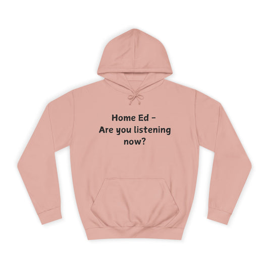 Home Ed - Are You Listening Now? Hoodie