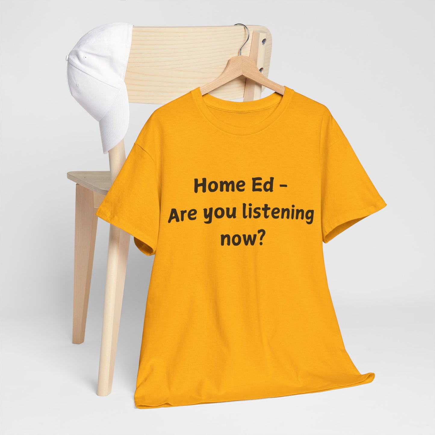 Home Ed – Are You Listening Now? T‑Shirt