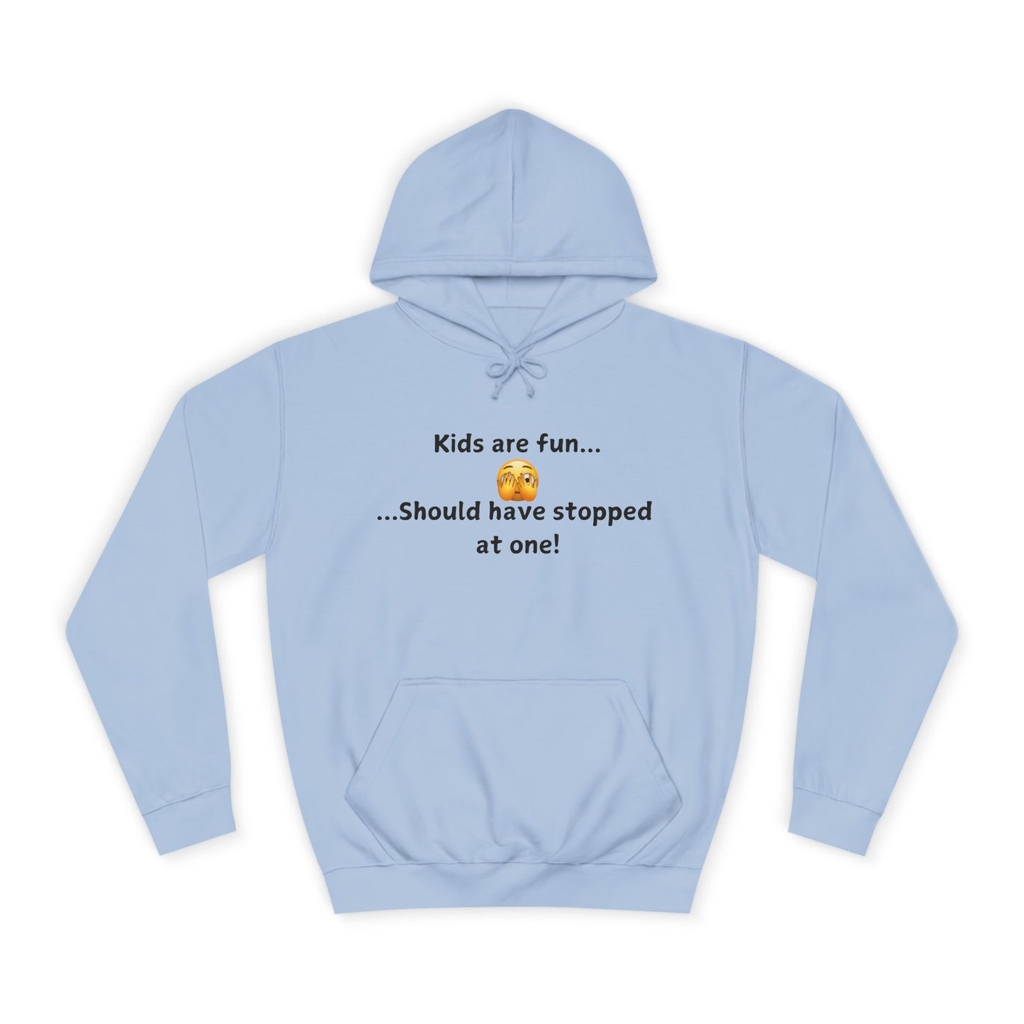Hoodie — "Kids are fun... Should have stopped at one!" Humorous New Parent Pullover