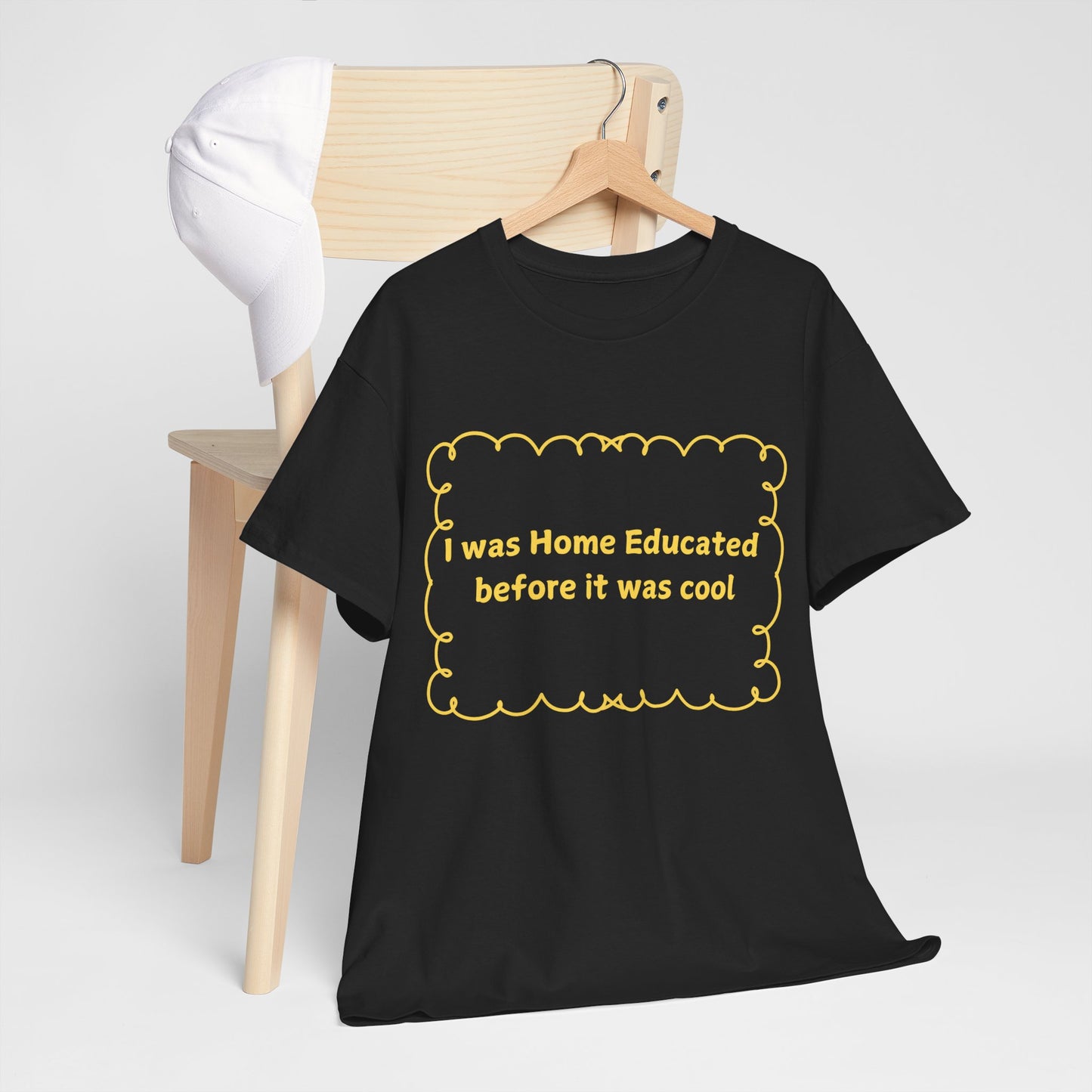 Home Educated Tee — "I was Home Educated before it was cool" Back-to-School Shirt