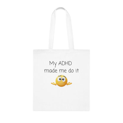 My ADHD Made Me Do It Cotton Tote — Funny ADHD Awareness Emoji Shopper Bag