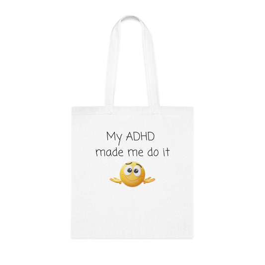 My ADHD Made Me Do It Cotton Tote — Funny ADHD Awareness Emoji Shopper Bag