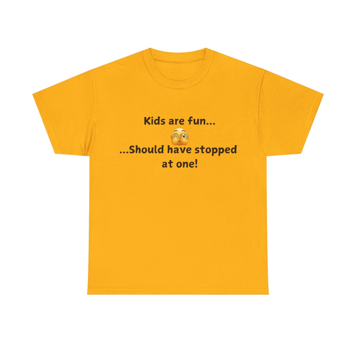 T‑Shirt — “Kids are fun... Should have stopped at one!” Funny Parenting Graphic Tee