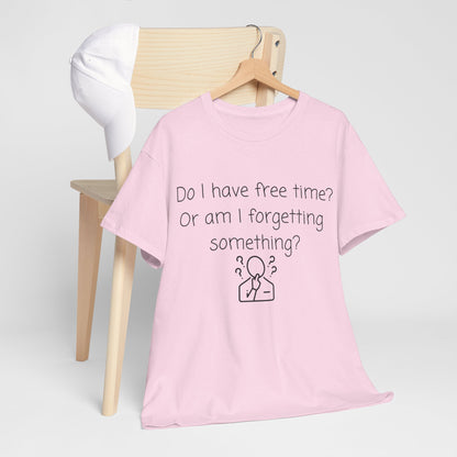 Do I Have Free Time? Funny Minimalist White T-Shirt — Relatable Introvert Tee