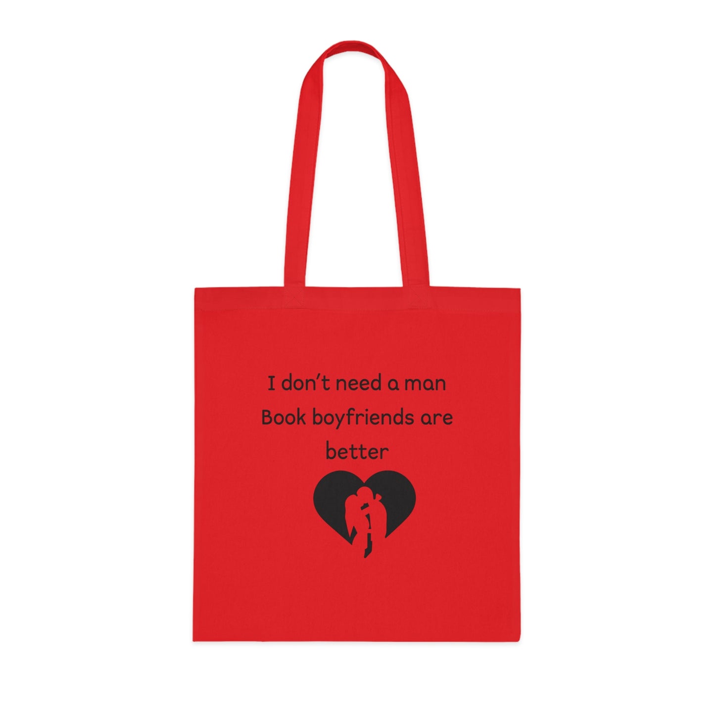 Tote Bag — “I don’t need a man, Book boyfriends are better” Literary Quote Cotton Tote