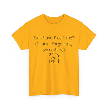 Do I Have Free Time? Funny Minimalist White T-Shirt — Relatable Introvert Tee