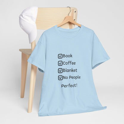 T-Shirt — 'Book, Coffee, Blanket, No People — Perfect!' Cozy Introvert Tee