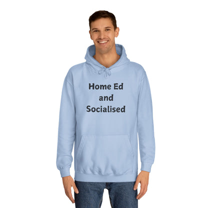 Home Ed and Socialised Hoodie — Homeschool Parent Comfort Pullover