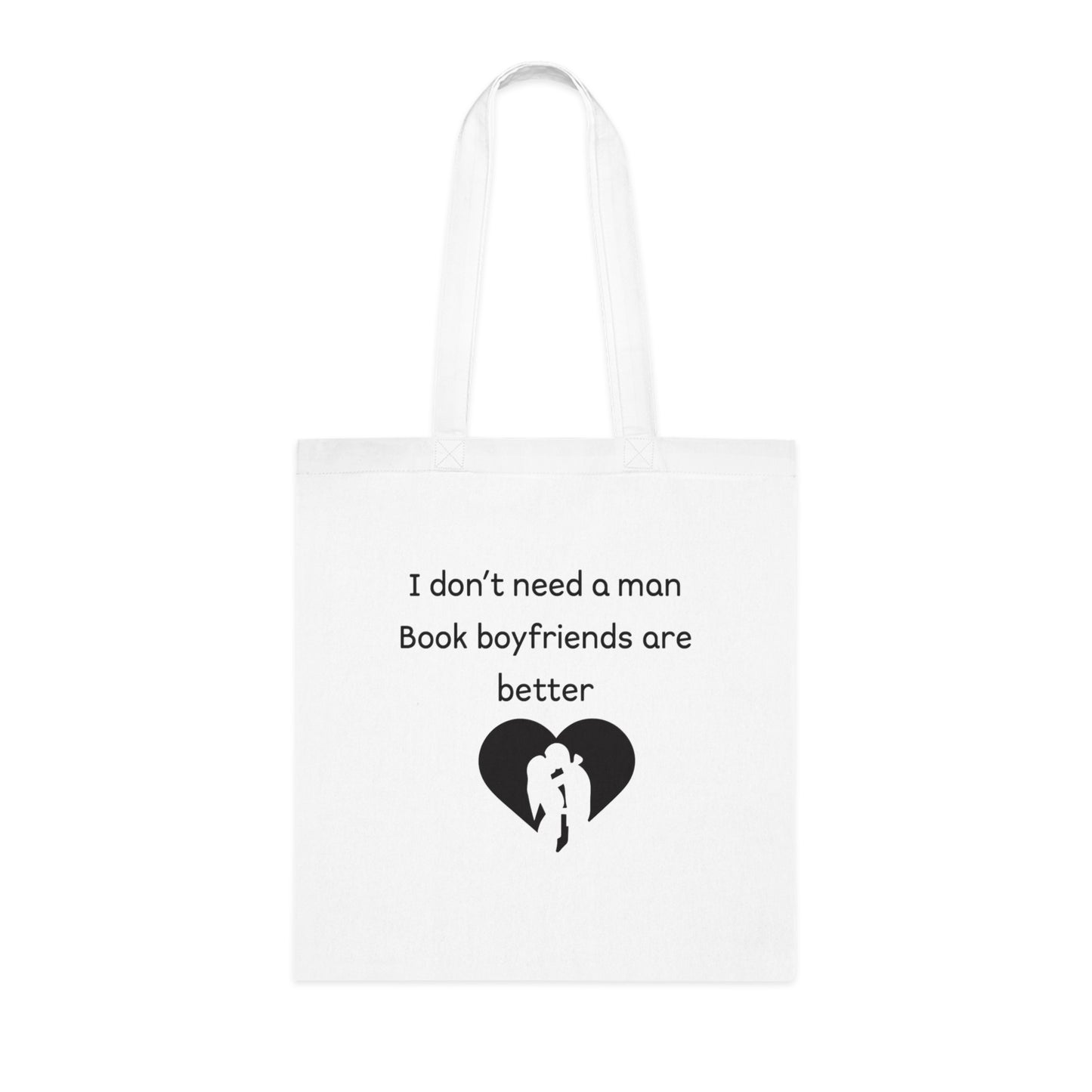 Tote Bag — “I don’t need a man, Book boyfriends are better” Literary Quote Cotton Tote
