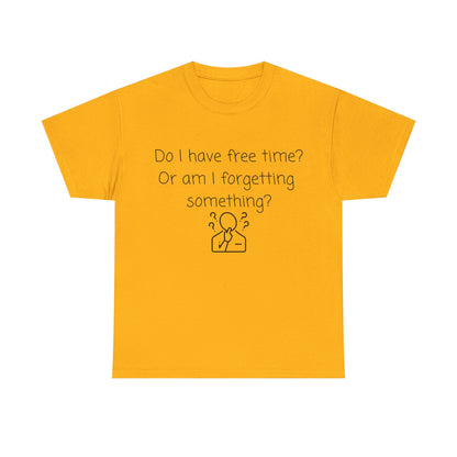 Do I Have Free Time? Funny Minimalist White T-Shirt — Relatable Introvert Tee