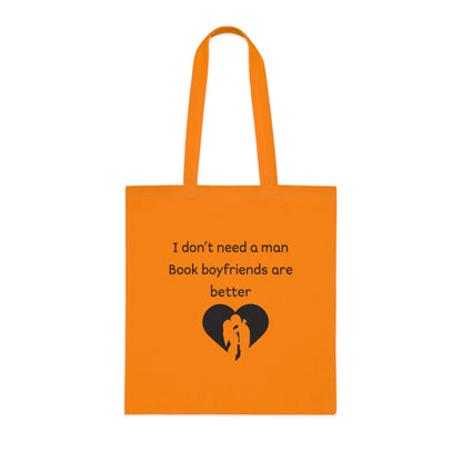 Tote Bag — “I don’t need a man, Book boyfriends are better” Literary Quote Cotton Tote