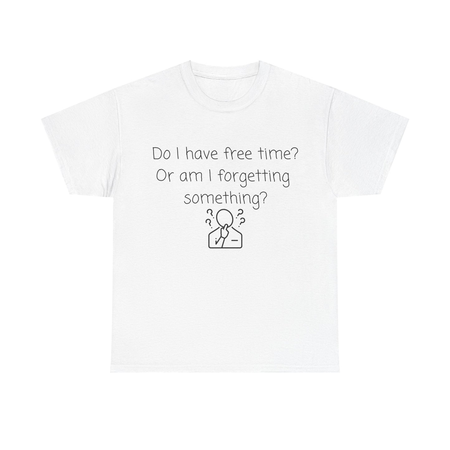 Do I Have Free Time? Funny Minimalist White T-Shirt — Relatable Introvert Tee