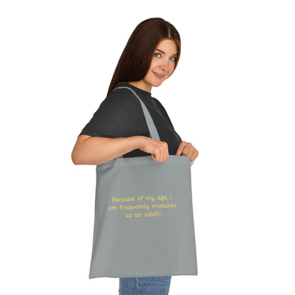 Tote Bag — "Because of my age, I am frequently mistaken as an adult" Funny Cotton Market Tote