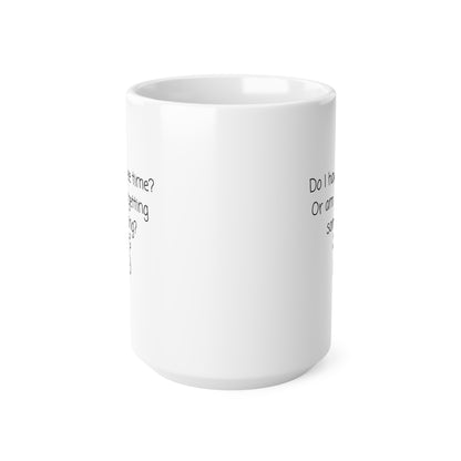 Do I Have Free Time? Ceramic Coffee Mug – Funny Forgetful Quote, 11oz & 15oz
