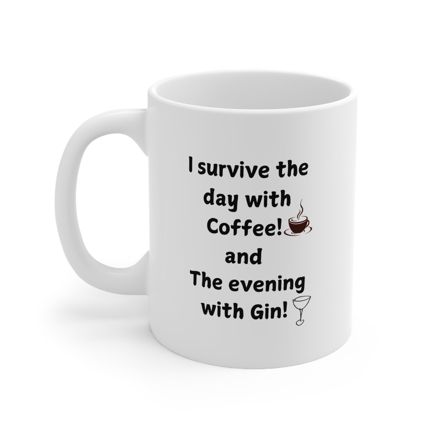Coffee & Gin Mug – “I Survive the Day with Coffee and the Evening with Gin” Ceramic Coffee Cup (11oz & 15oz)
