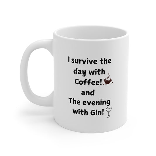 Coffee & Gin Mug – “I Survive the Day with Coffee and the Evening with Gin” Ceramic Coffee Cup (11oz & 15oz)