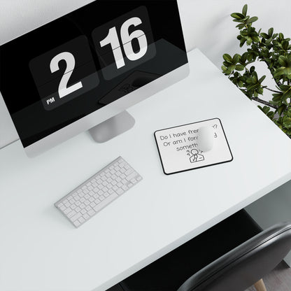 Funny Reminder Mouse Pad — "Do I have free time? Or am I forgetting something?" Non-Slip Desk Mat