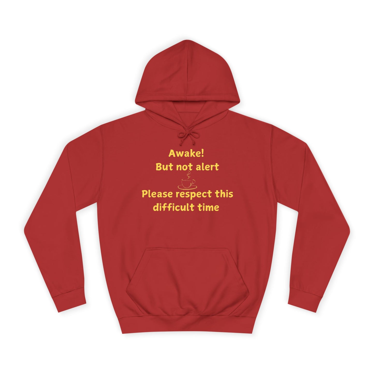 Hoodie — "Awake! But not alert" Relaxed College Humor Hoodie