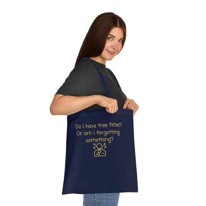 Do I Have Free Time? – Funny Quote Cotton Tote Bag