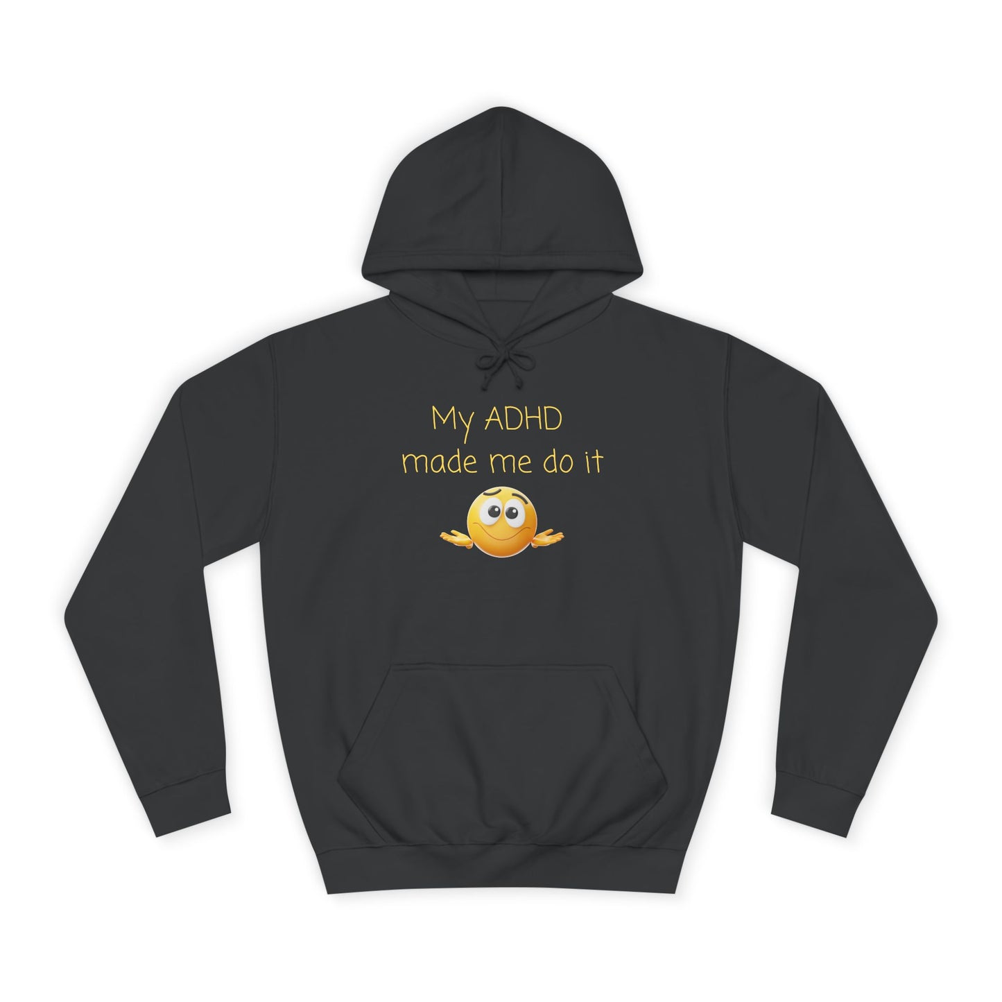 ADHD Made Me Do It Hoodie — Funny Emoji College Pullover
