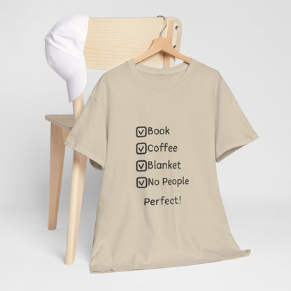 T-Shirt — 'Book, Coffee, Blanket, No People — Perfect!' Cozy Introvert Tee