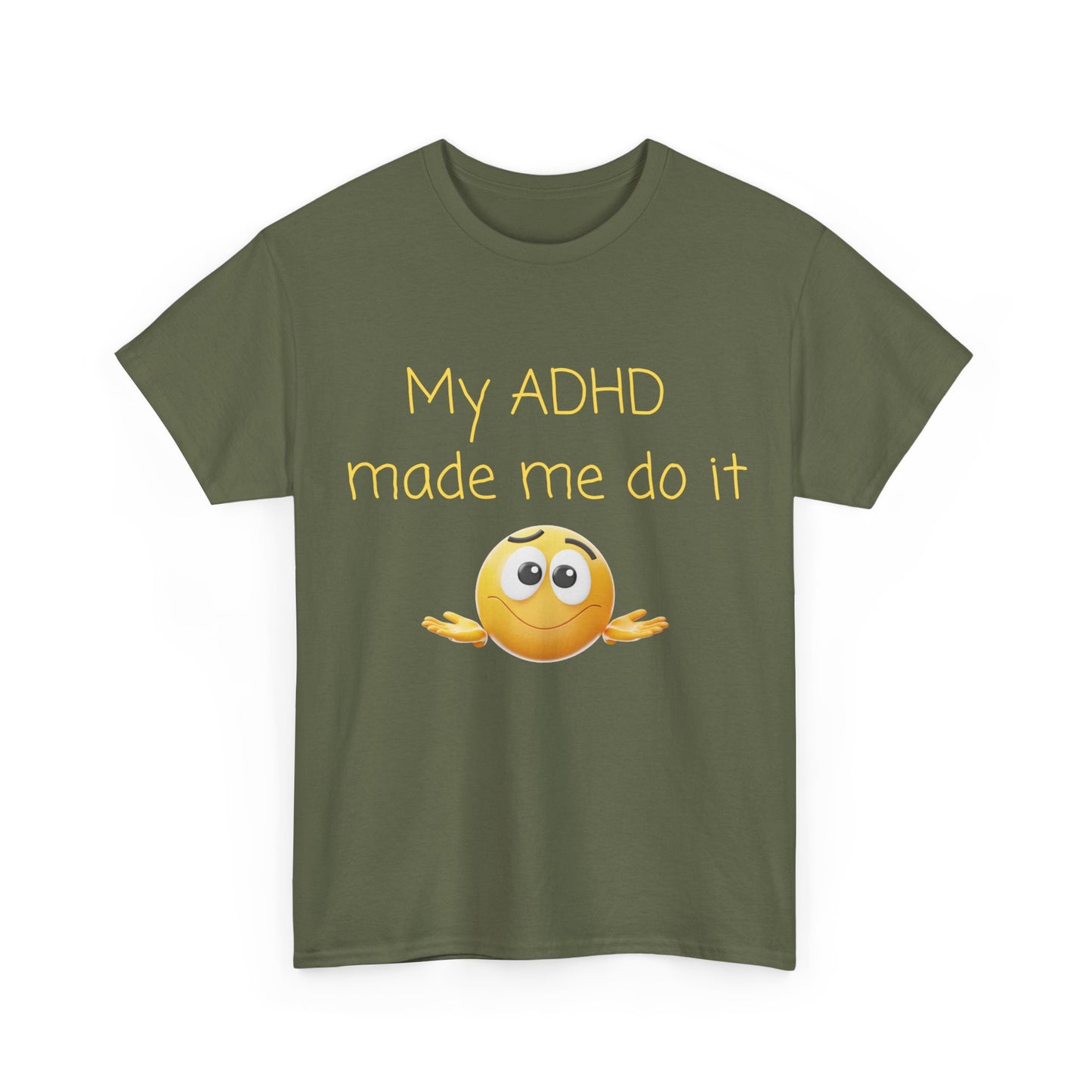 ADHD Made Me Do It T-Shirt — Funny ADHD Awareness Tee with Shrug Emoji