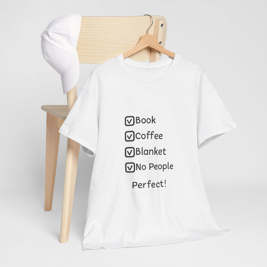 T-Shirt — 'Book, Coffee, Blanket, No People — Perfect!' Cozy Introvert Tee