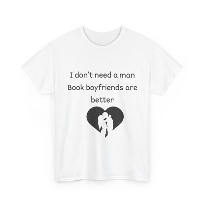 Book Boyfriends Are Better Tee — Funny Literary Lover T-Shirt