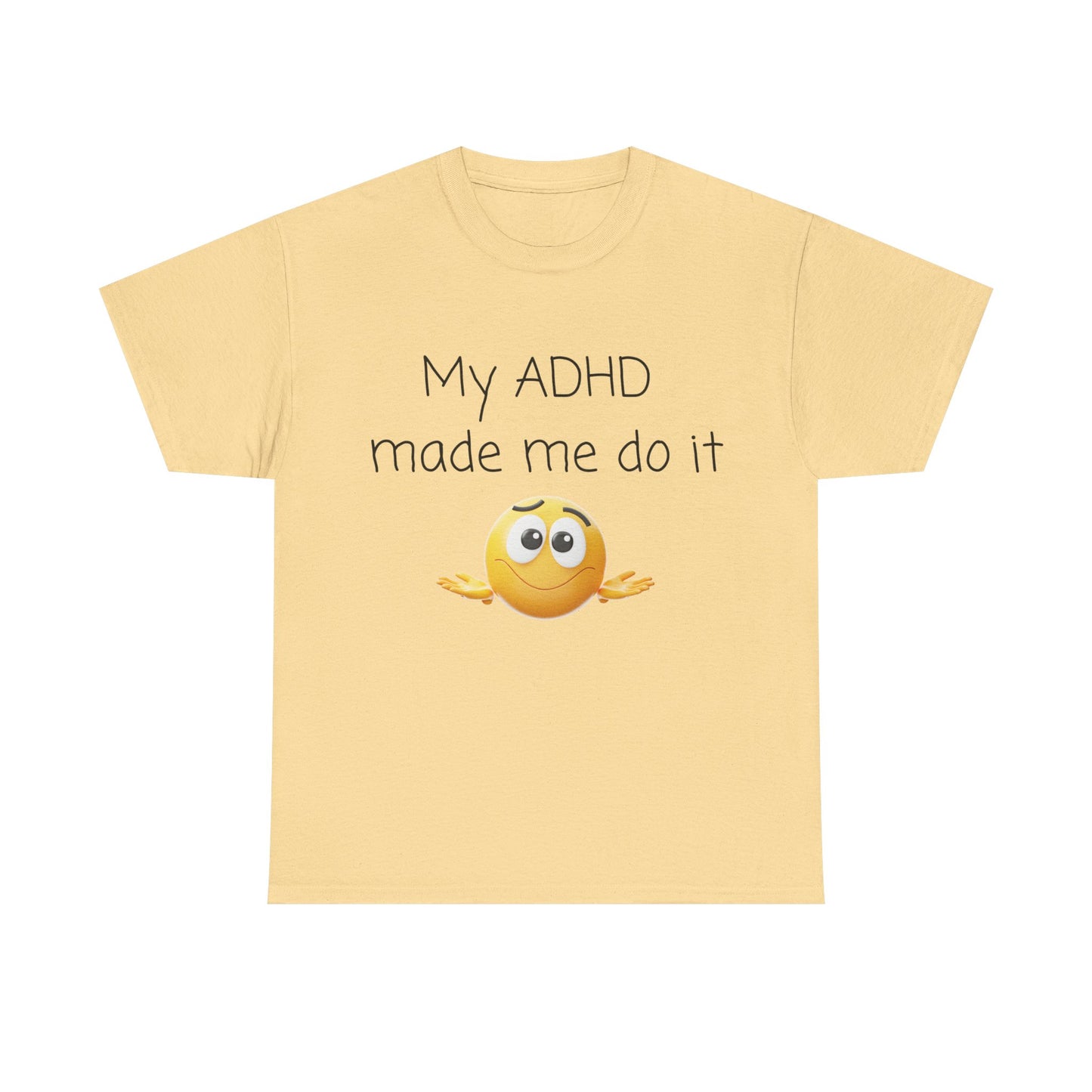 ADHD Made Me Do It T-Shirt — Funny ADHD Emoji Tee