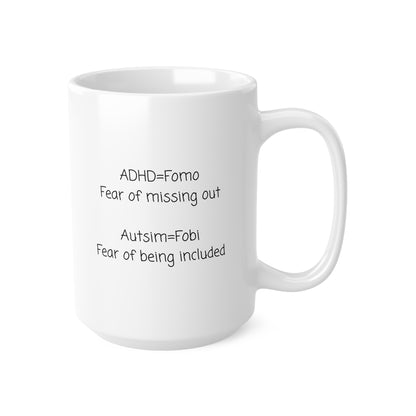 Ceramic Mug — ADHD = FOMO / Autism = FOBI Funny Neurodiversity Coffee Cup (11oz & 15oz)