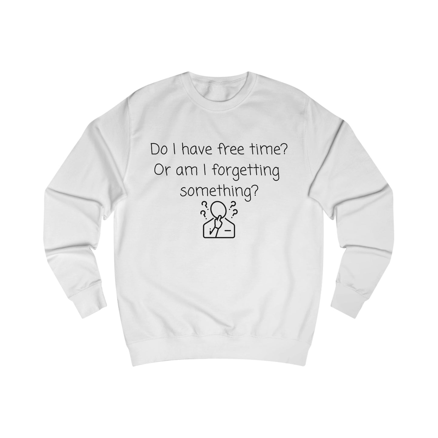 Funny 'Do I Have Free Time?' Sweatshirt - Relatable Reminder Crewneck