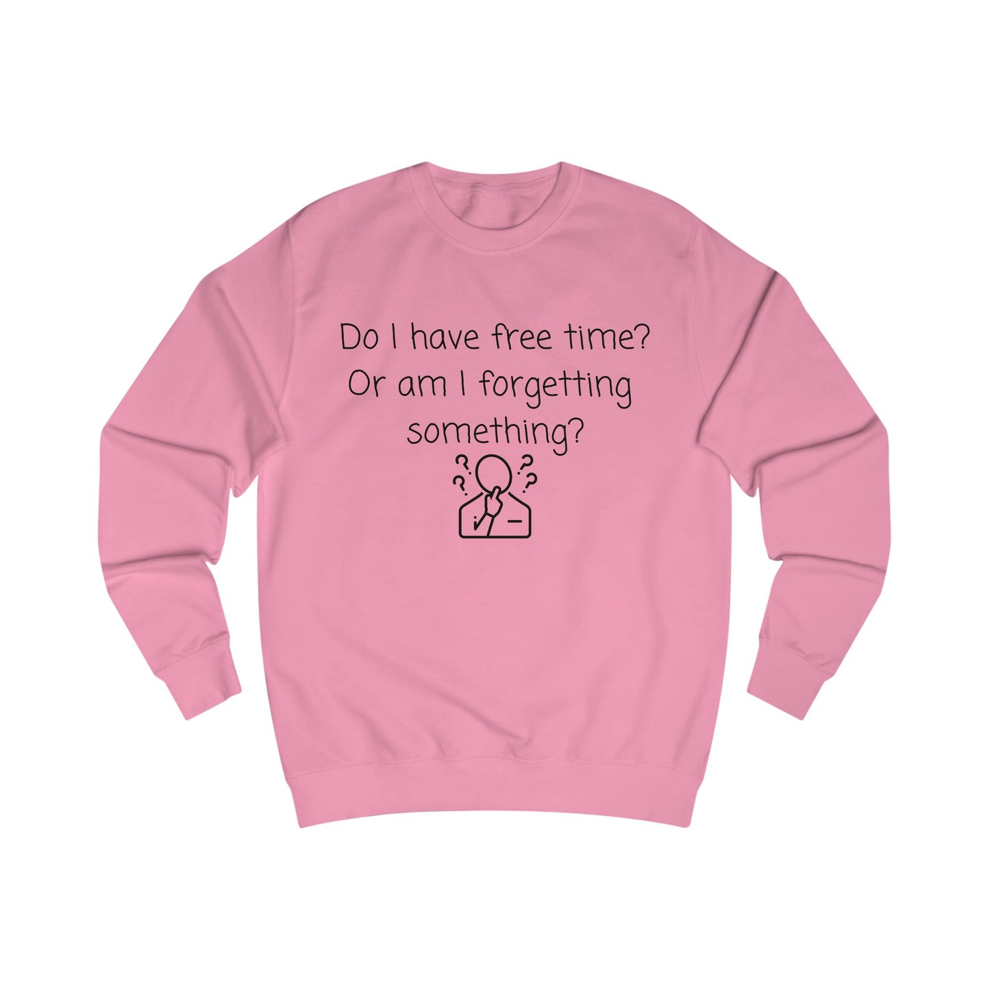 Funny 'Do I Have Free Time?' Sweatshirt - Relatable Reminder Crewneck