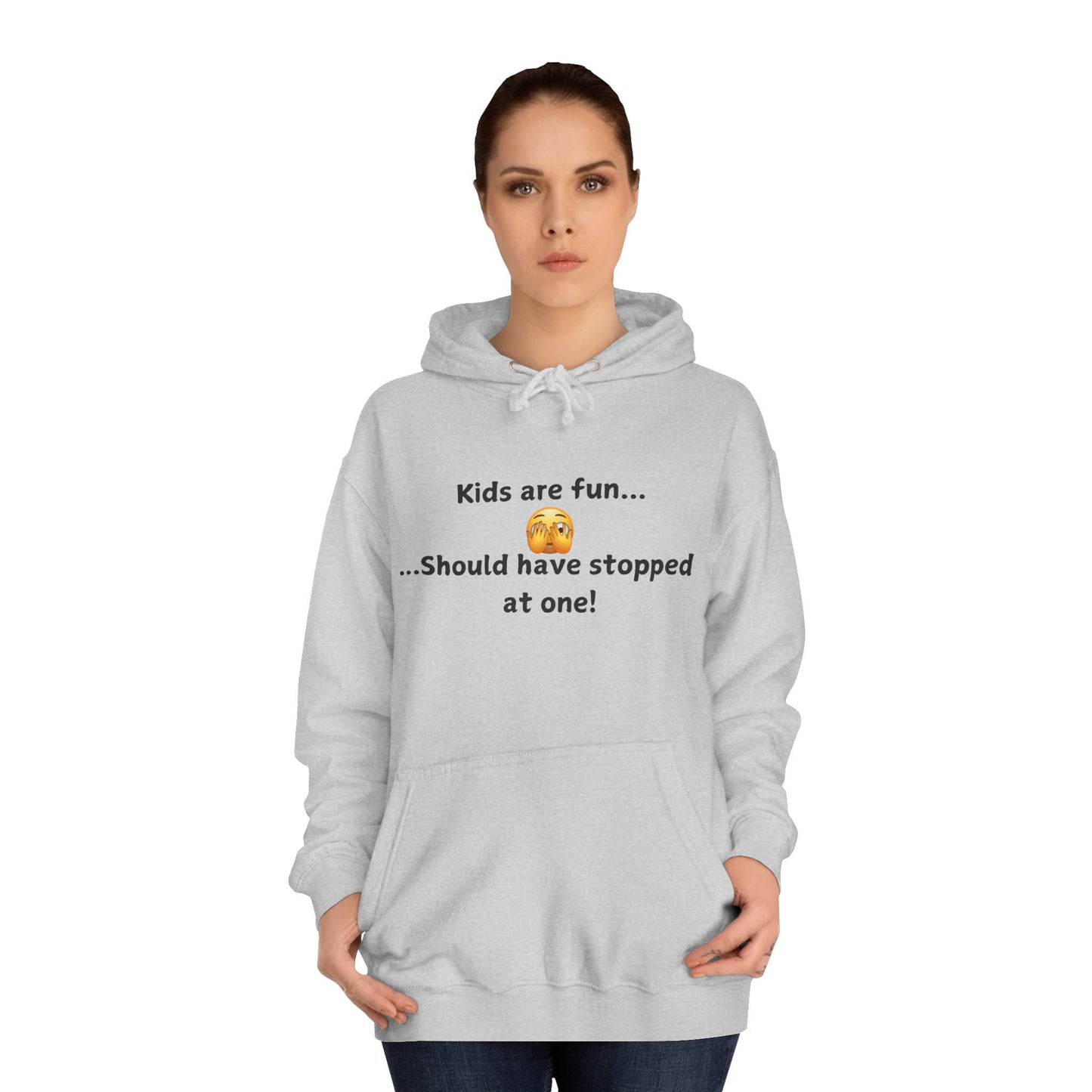 Hoodie — "Kids are fun... Should have stopped at one!" Humorous New Parent Pullover