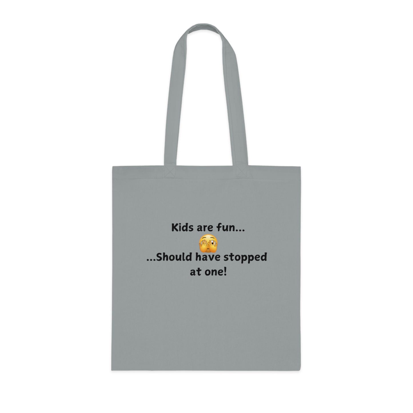 Funny Mom Tote Bag — “Kids are fun… Should have stopped at one!” Cotton Shopper