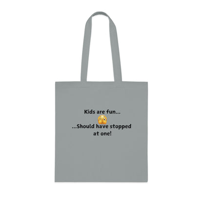 Funny Mom Tote Bag — “Kids are fun… Should have stopped at one!” Cotton Shopper