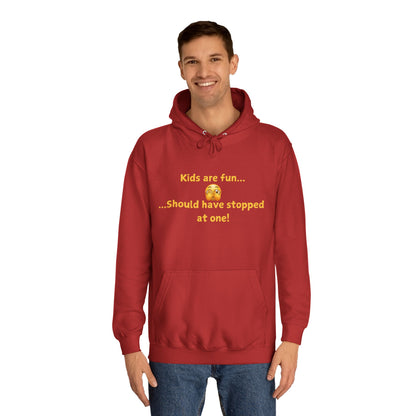 Hoodie — "Kids are fun  Should have stopped at one!" Funny Mom Joke Pullover