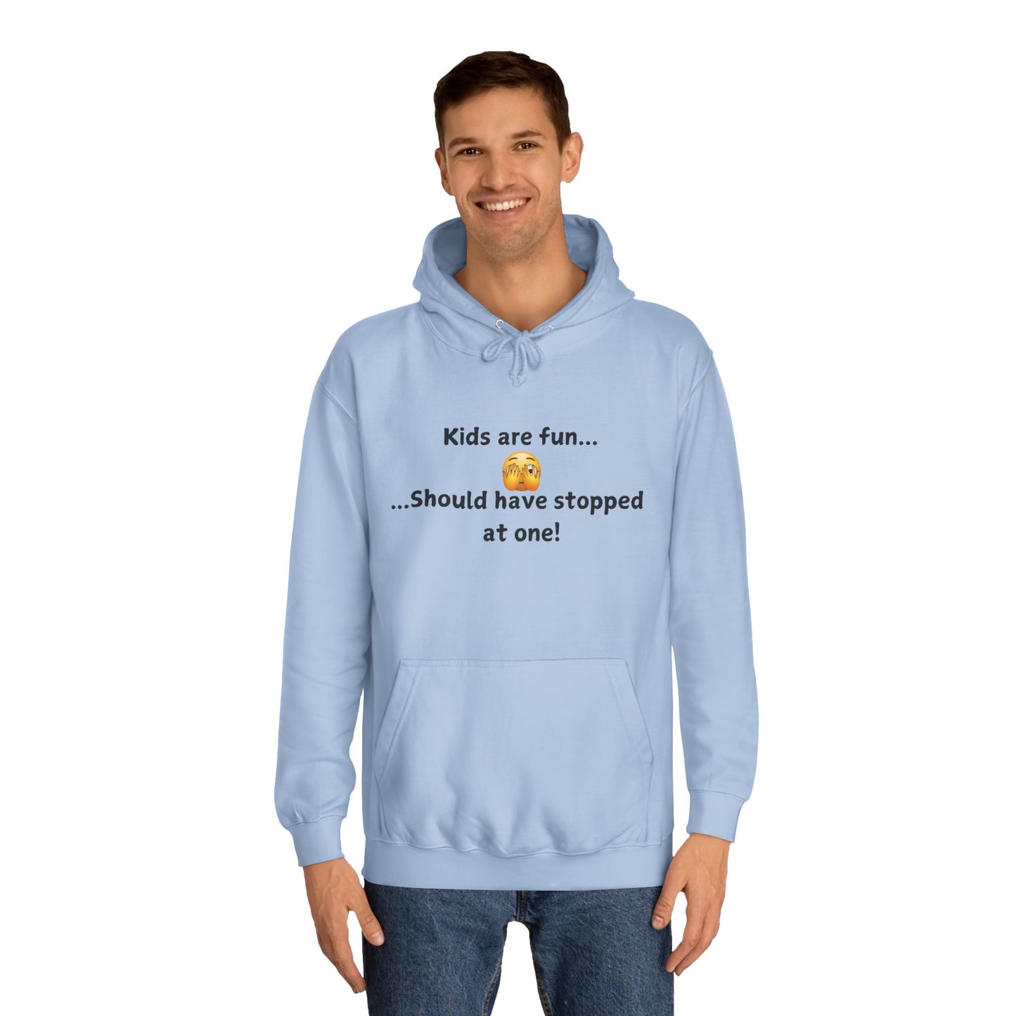 Hoodie — "Kids are fun... Should have stopped at one!" Humorous New Parent Pullover