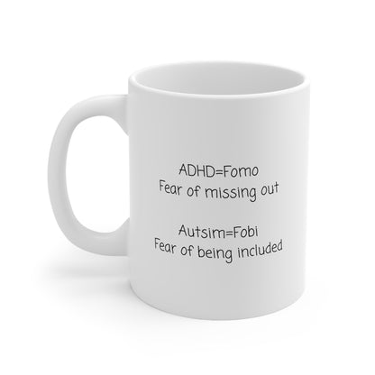 Ceramic Mug — ADHD = FOMO / Autism = FOBI Funny Neurodiversity Coffee Cup (11oz & 15oz)