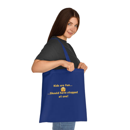 Tote Bag — "Kids are fun... Should have stopped at one!" Funny Parent Humor Cotton Tote