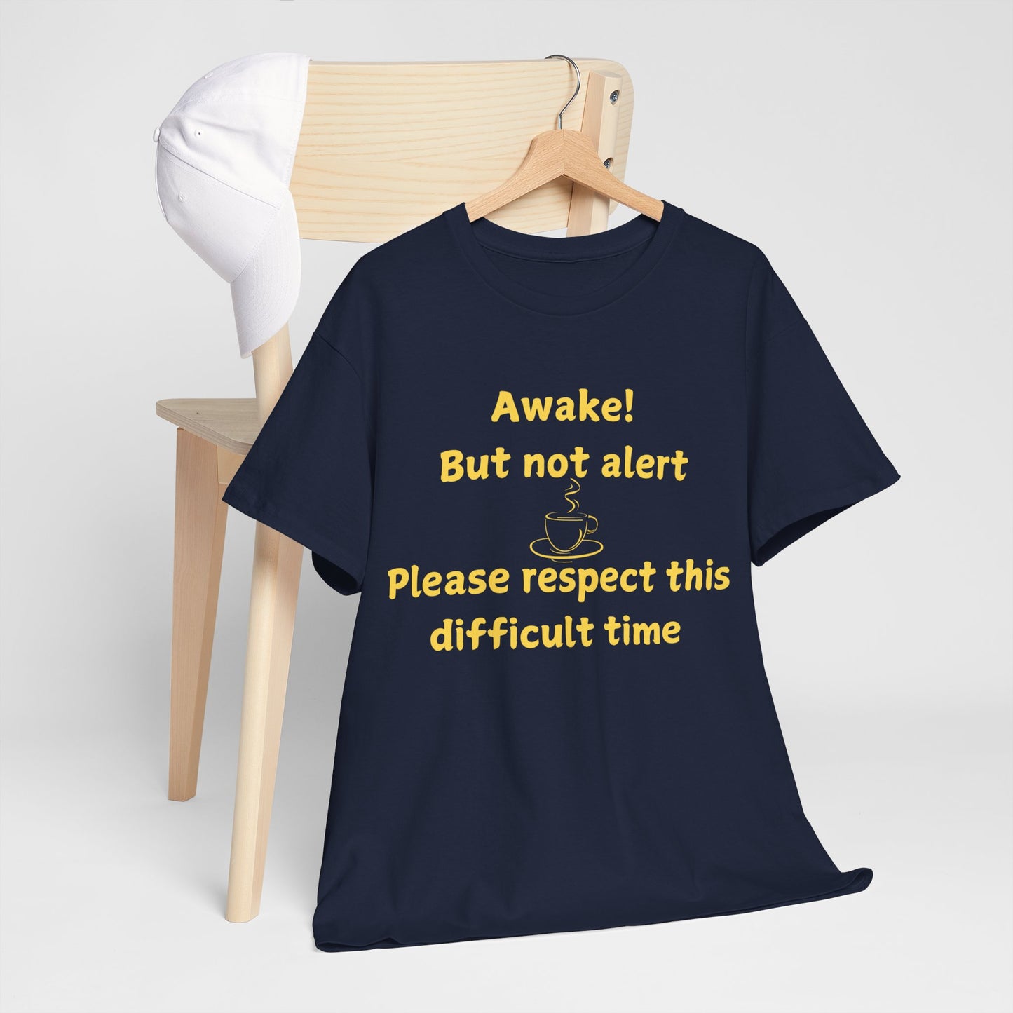 Awake But Not Alert Tee — Funny Coffee Graphic Shirt: "Please Respect This Difficult Time"