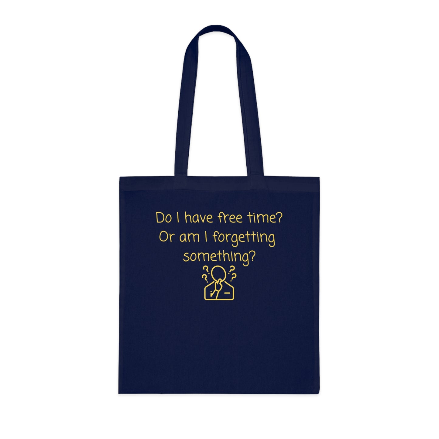 Do I Have Free Time? – Funny Quote Cotton Tote Bag