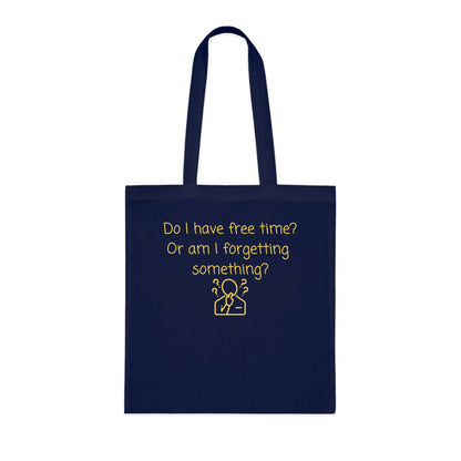Do I Have Free Time? – Funny Quote Cotton Tote Bag