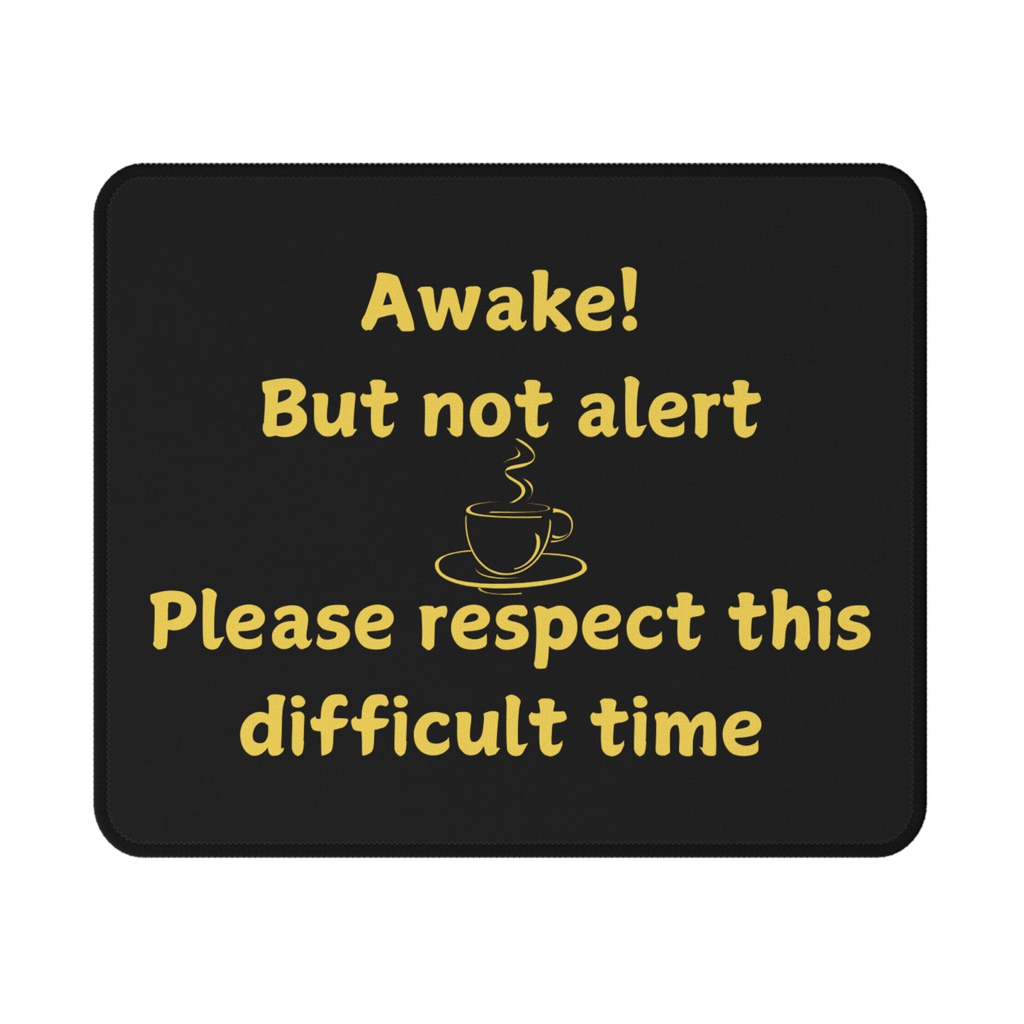 Awake But Not Alert Mouse Pad — Funny Non-Slip Gaming/Desk Mat