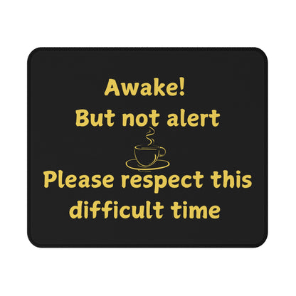 Awake But Not Alert Mouse Pad — Funny Non-Slip Gaming/Desk Mat